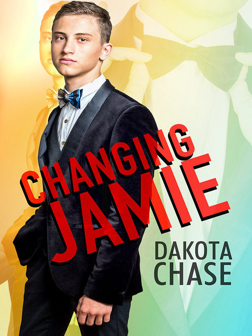 Title details for Changing Jamie by Dakota Chase - Available